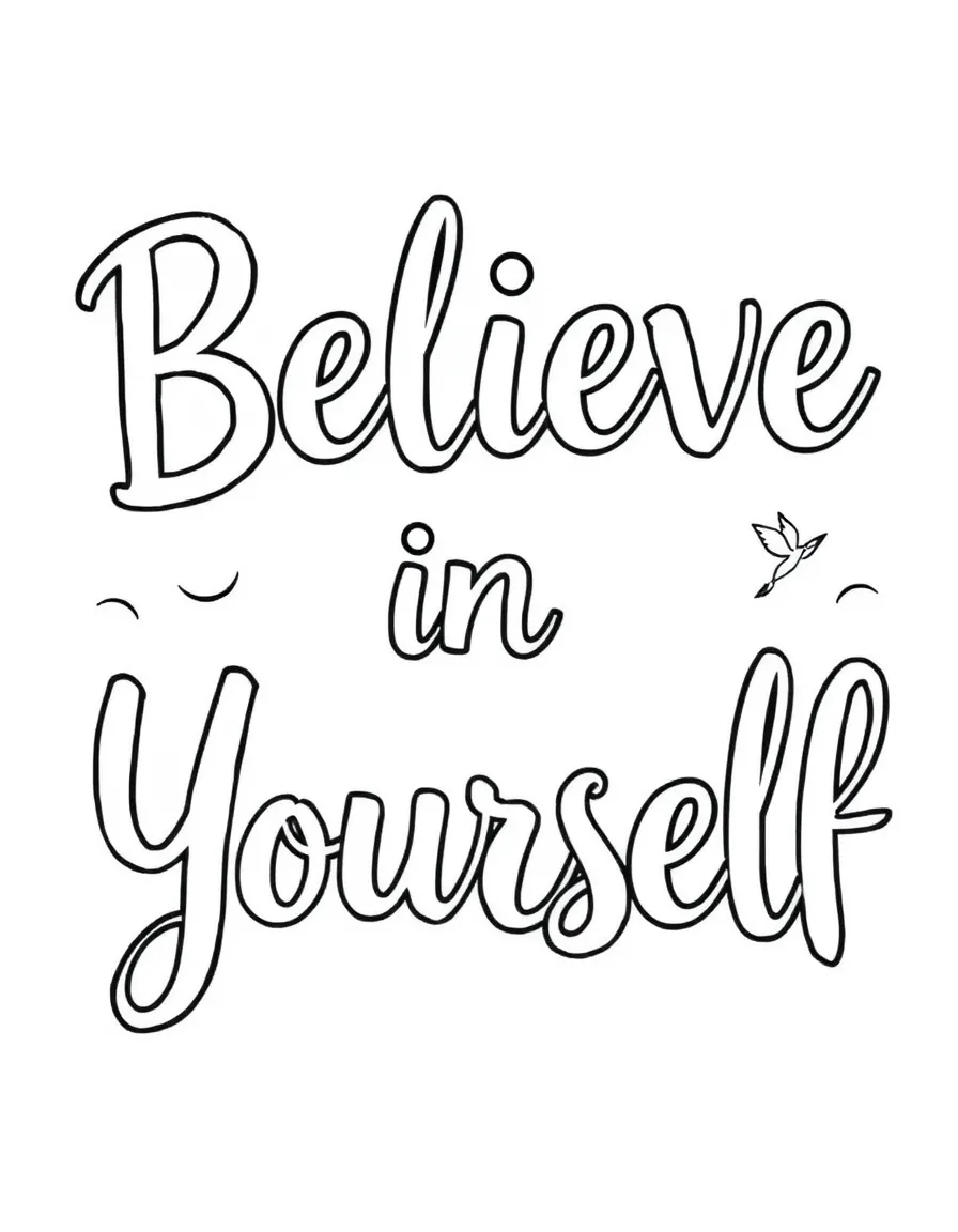 **Believe in Yourself** inspirational coloring page design, include the text "Believe in Yourself".