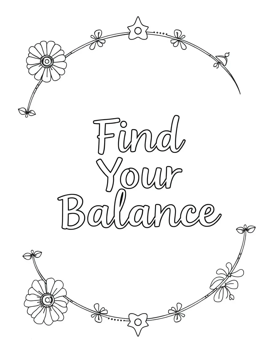 **Find Your Balance** harmonious coloring page, include the text "Find Your Balance".