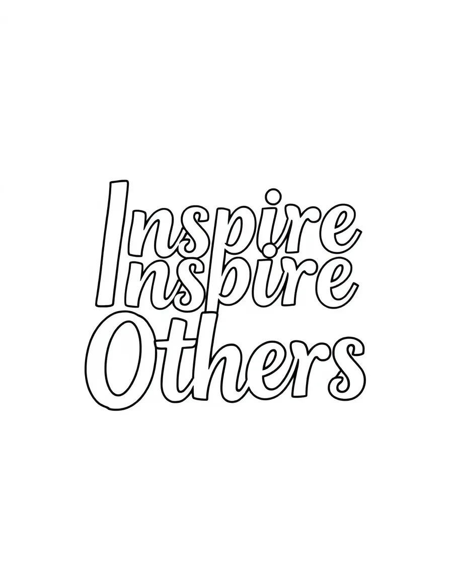 **Inspire Others** uplifting coloring page, include the text "Inspire Others".