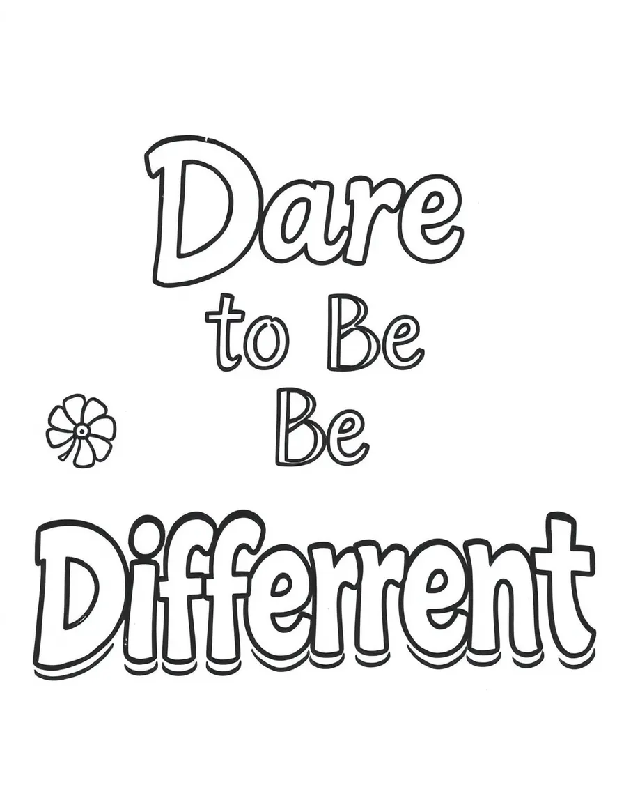 **Dare to Be Different** unique coloring page, include the text "Dare to Be Different".