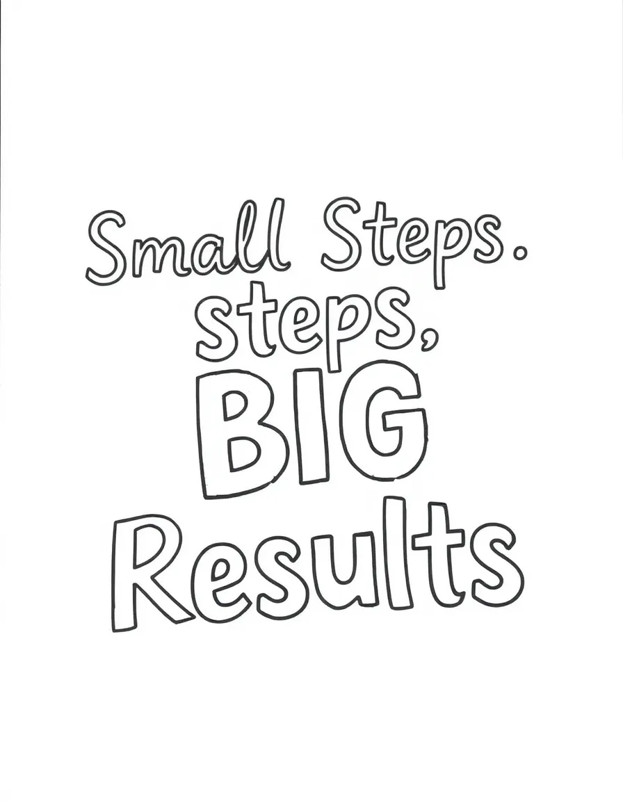 **Small Steps, Big Results** progress coloring page, include the text "Small Steps, Big Results".