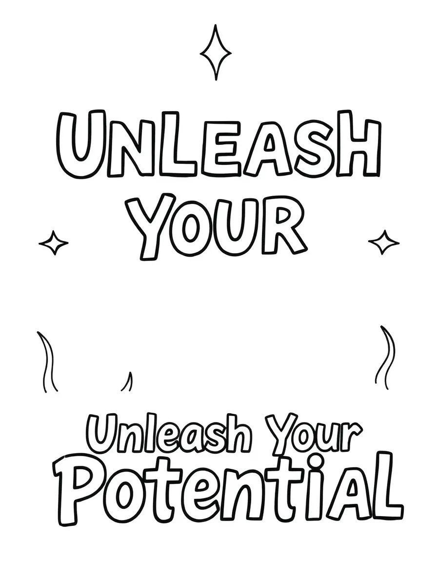 **Unleash Your Potential** powerful coloring page, include the text "Unleash Your Potential".