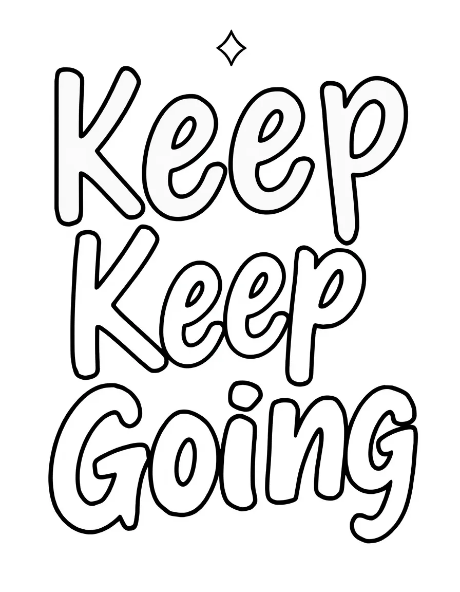 **Keep Going** perseverance coloring page, include the text "Keep Going".