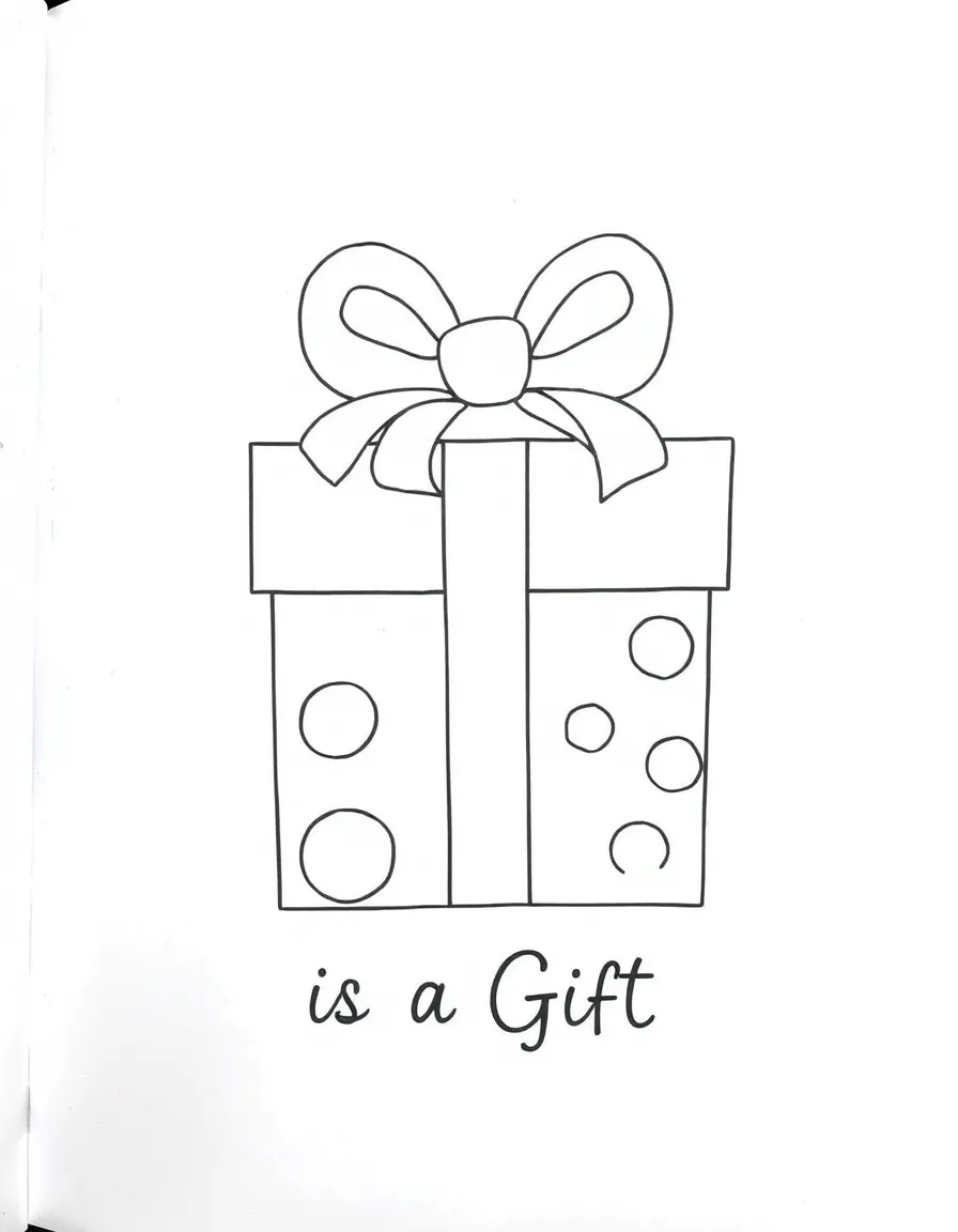 **Today is a Gift** present coloring page, include the text "Today is a Gift".