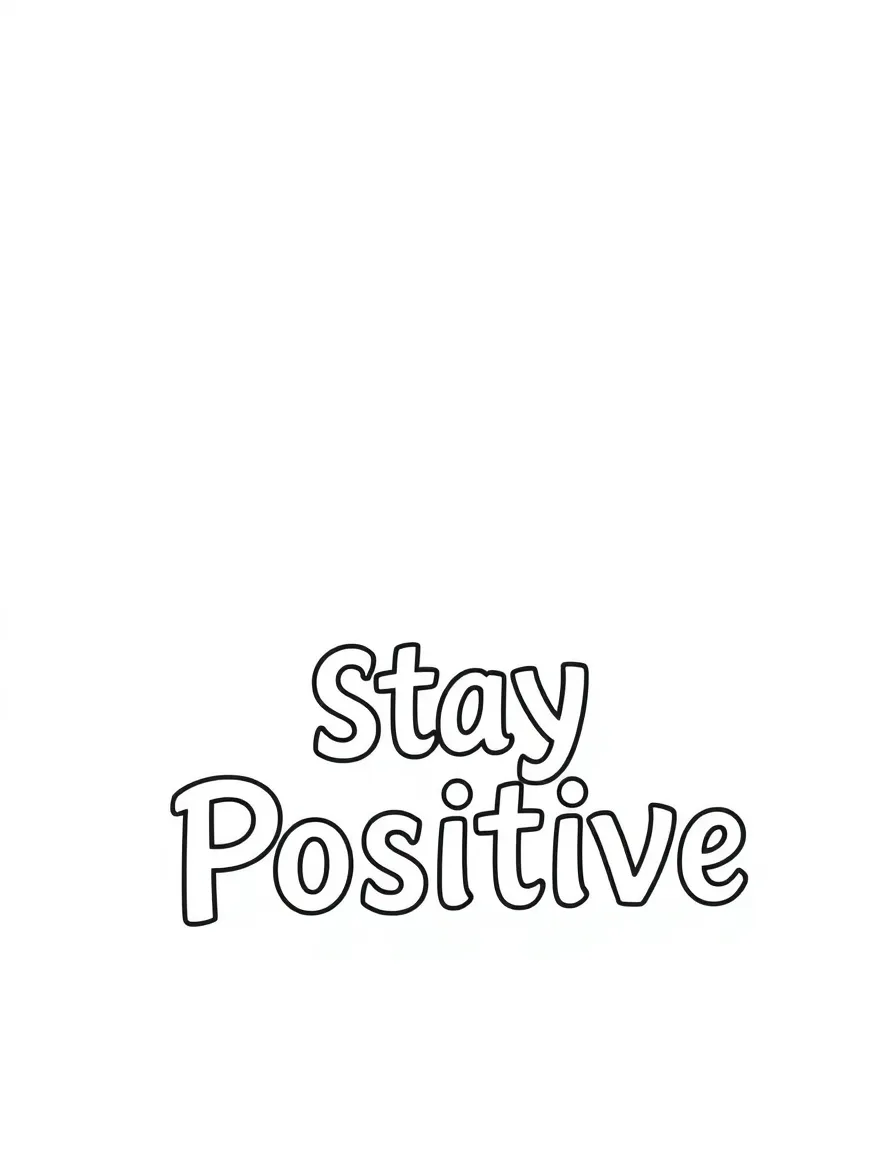 **Stay Positive** resilient coloring page, include the text "Stay Positive".