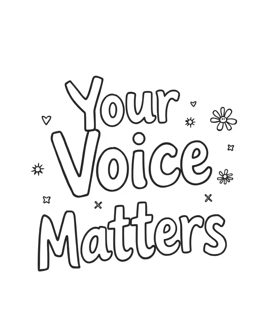 **Your Voice Matters** empowering coloring page, include the text "Your Voice Matters".