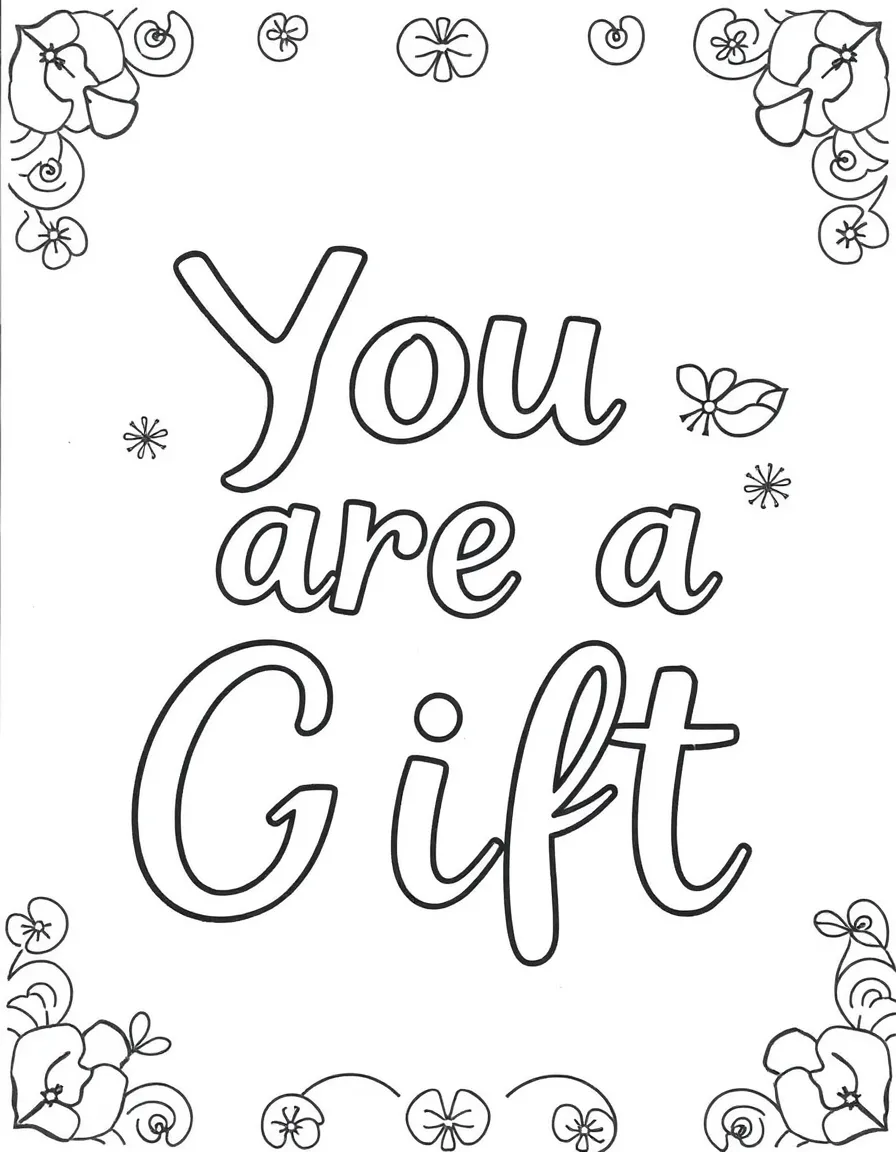 **You are a Gift** appreciative coloring page, include the text "You are a Gift".