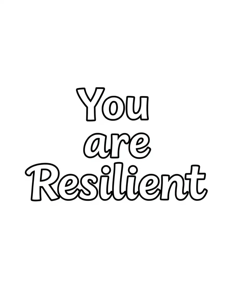 **You Are Resilient** strong coloring page, include the text "You Are Resilient".