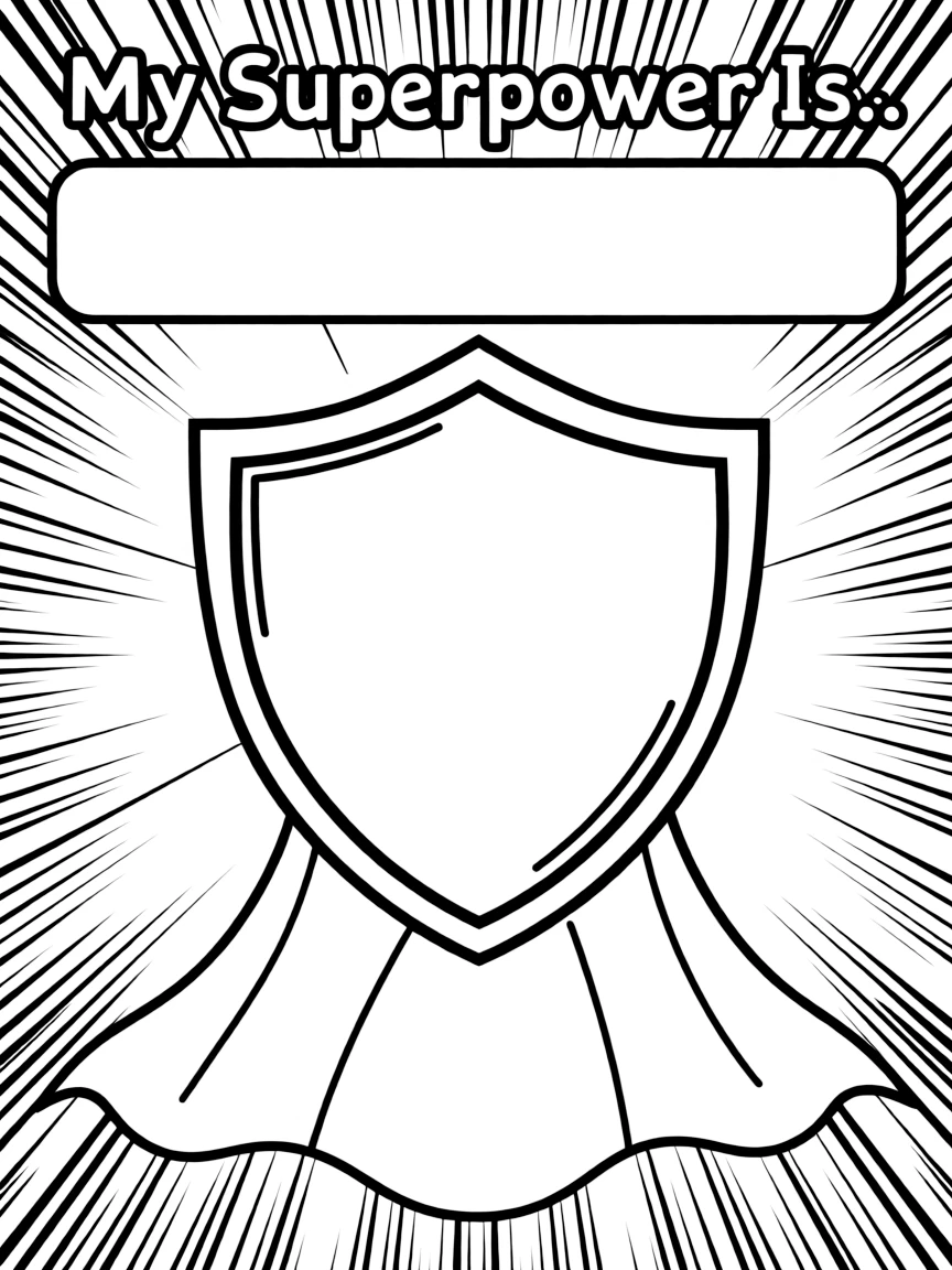 "My Superpower Is..." coloring page. A blank superhero symbol or cape, with spaces to write about their unique superpower. Include comic book style lines. Black and white line art.