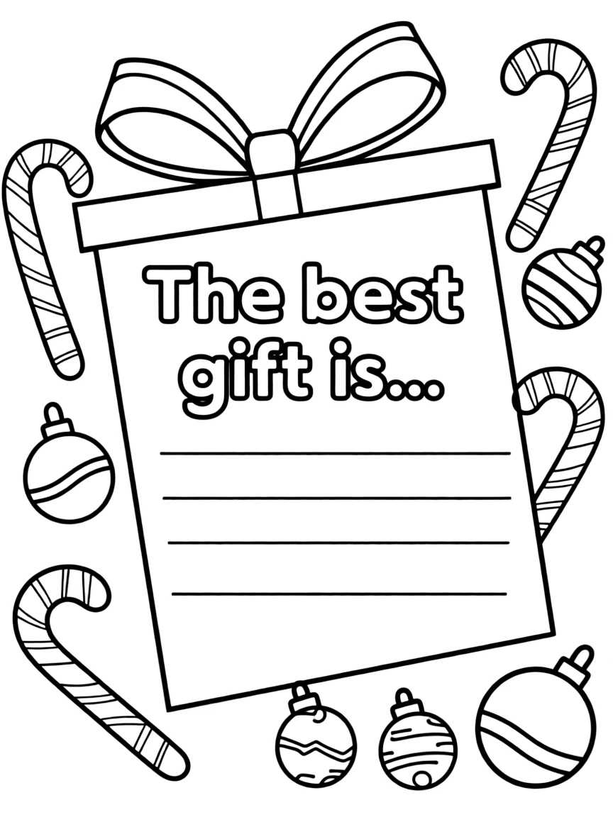 **Christmas** gratitude coloring page. A present outline with "The best gift is..." text and blank lines. Include candy canes, ornaments. Black and white line art.